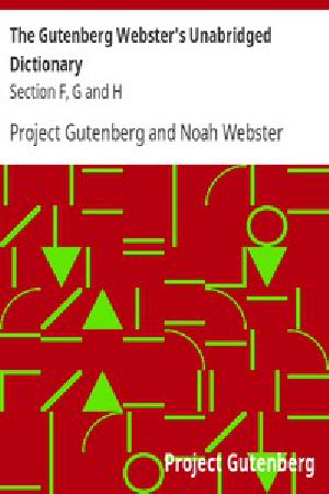 [Gutenberg 663] • The Gutenberg Webster's Unabridged Dictionary: Section F, G and H